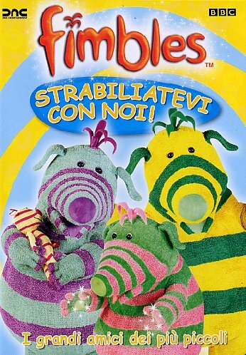 Fimbles strabiliatevi con - -,